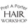 Pret A Porter HAIR Workshop, frizētava